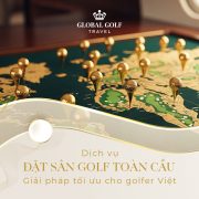 Dịch vụ đặt sân golf toàn cầu - Giải pháp tối ưu cho golfer Việt