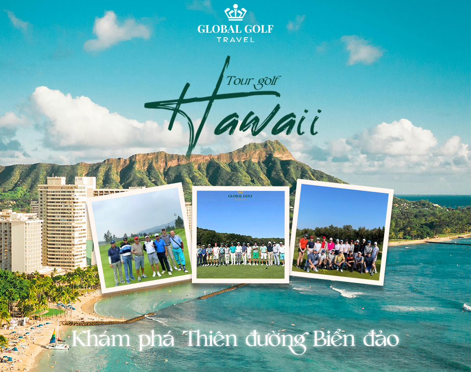 Theo chân tour golf Hawaii - Trải nghiệm thiên đường biển đảo