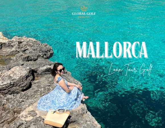 Hồi ức về Mallorca – Hành trình của Loan Tour Golf