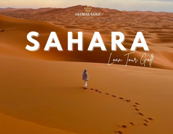 Lạc trong im lặng: hành trình đi sâu vào Sahara – Loan tour golf