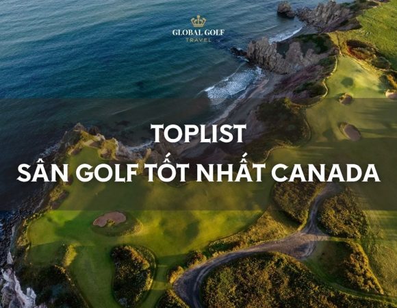 Review chi tiết những sân golf tốt nhất Canada