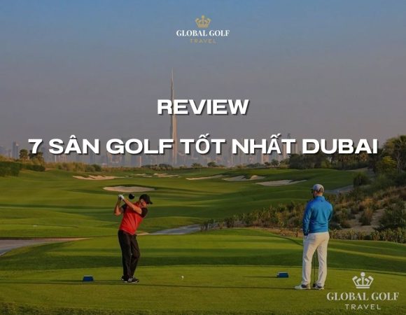 Review top 7 những sân golf tốt nhất Dubai
