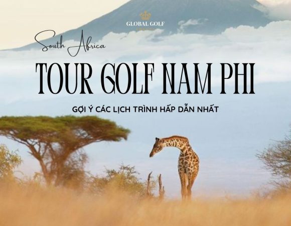 Tham khảo những lịch trình du lịch golf Nam Phi hấp dẫn nhất