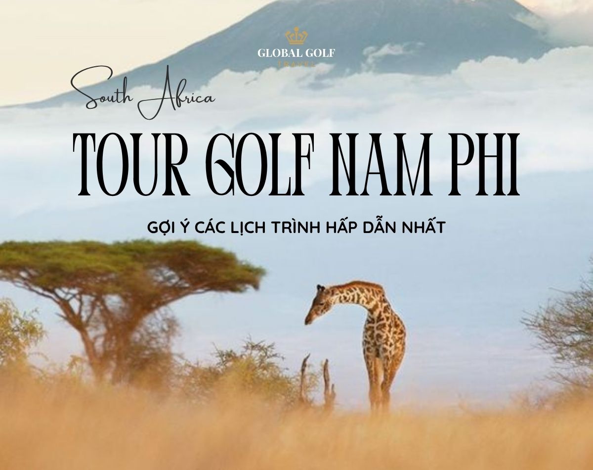 những lịch trình du lịch golf Nam Phi hấp dẫn nhất
