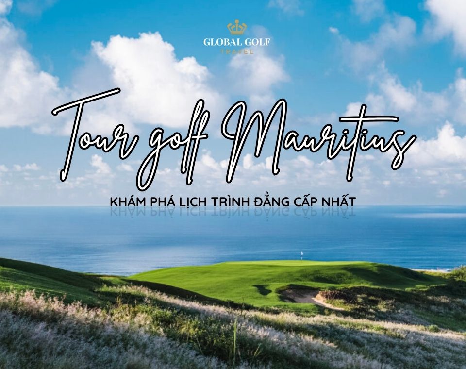 Những lịch trình tour golf Mauritius đẳng cấp nhất